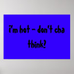 I'm hot posters
