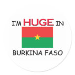 I'm HUGE In BURKINA FASO stickers