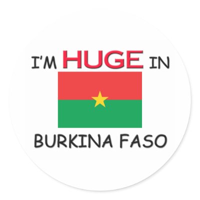 I'm HUGE In BURKINA FASO Stickers by flagshirt