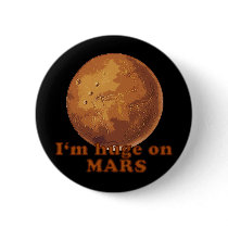 I'm Huge on Mars Martian Humour Pins
