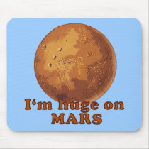 I'm Huge on Mars Martian Humour Mousemats