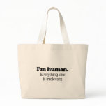 I'm human. Everything else is irrelevant bags