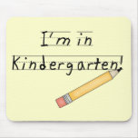 I'm in Kindergarten Tshirts and Gifts Mouse Pad