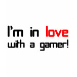 I'm in Love with a Gamer t-shirts