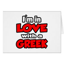 I'm In Love With A Greek Card