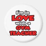 I'm In Love With A Gym Teacher Fridge Magnet