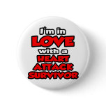 I'm In Love With A Heart Attack Survivor Button