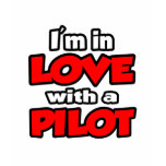 I'm In Love With A Pilot t-shirts