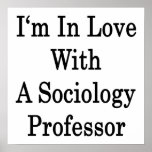 I'm In Love With A Sociology Professor Print
