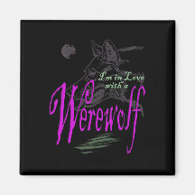 I'm in Love with a Werewolf Fridge Magnets