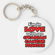 I'm In Love With An Ovarian Cancer Fighter Key Chains