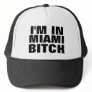 I'M IN MIAMI BITCH HAT