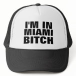 I'M IN MIAMI BITCH HAT