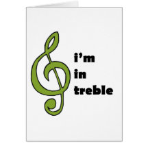 I'm in Treble Greeting Card
