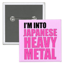 I'm Into Japanese Heavy Metal Pins