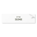 I'm Irish2 bumper stickers