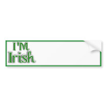 I'm Irish  Text Image Bumper Sticker