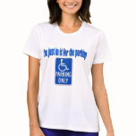 I'm just in it for the parking t-shirts