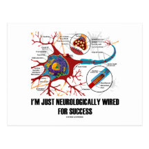 I'm Just Neurologically Wired For Success Post Card