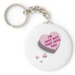 I'm Just Not That Into You keychains