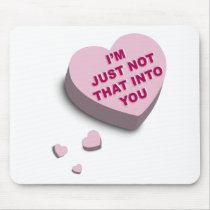 I'm Just Not That Into You Mouse Mat