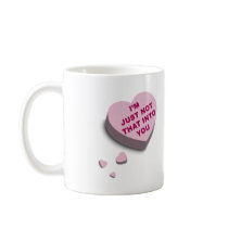 I'm Just Not That Into You Mug