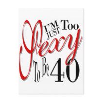 I'm Just Too Sexy To Be 40