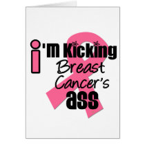 I'm Kicking Breast Cancer's Ass Greeting Cards