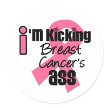 I'm Kicking Breast Cancer's Ass Round Stickers
