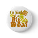 I'm kind of a Big Deal buttons