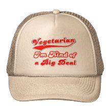 I'm Kind of a Big Deal VEGETARIAN Trucker Hat