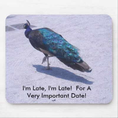 I'm Late! For A Very Important Date Mousepad by Wheely5