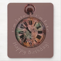 I'm Late, I'm Late Belated Birthday Mousepad