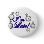 I'm late! I'm late! Pinback Button