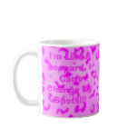 I'm Like A Leopard, I Can't Change my spots Coffee Mug