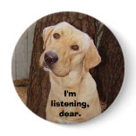 I'm Listening, Dear. buttons