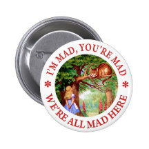 I'm Mad , You're Mad, We;'re All Mad Here! Buttons