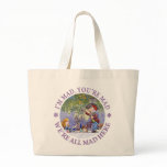 I'M MAD, YOU'RE MAD, WE'RE ALL MAD HERE! BAGS