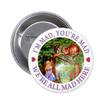 I'm Mad, You're Mad, We're All Mad Here! Pinback Button