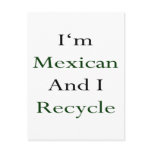 I'm Mexican And I Recycle postcards