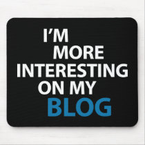 I'm More Interesting On My Blog