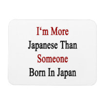I'm More Japanese Than Someone Born In Japan Vinyl Magnets