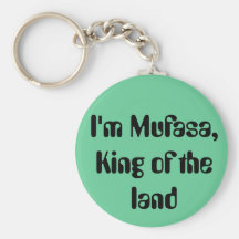 I'm Mufasa, King of the land Keychain