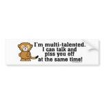 I'm Multi-Talented Bumpersticker