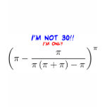I'm not 30! I'm only 29.99567872 t-shirts