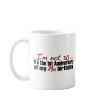 I'M Not 30 Mugs