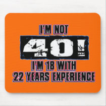 Im not 40! I'm 18