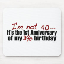 I'M Not 40 Mousepads