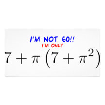 I'm not 60! I'm only 59.997425255 Photo Greeting Card