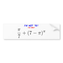 I'm not 70! bumper sticker
